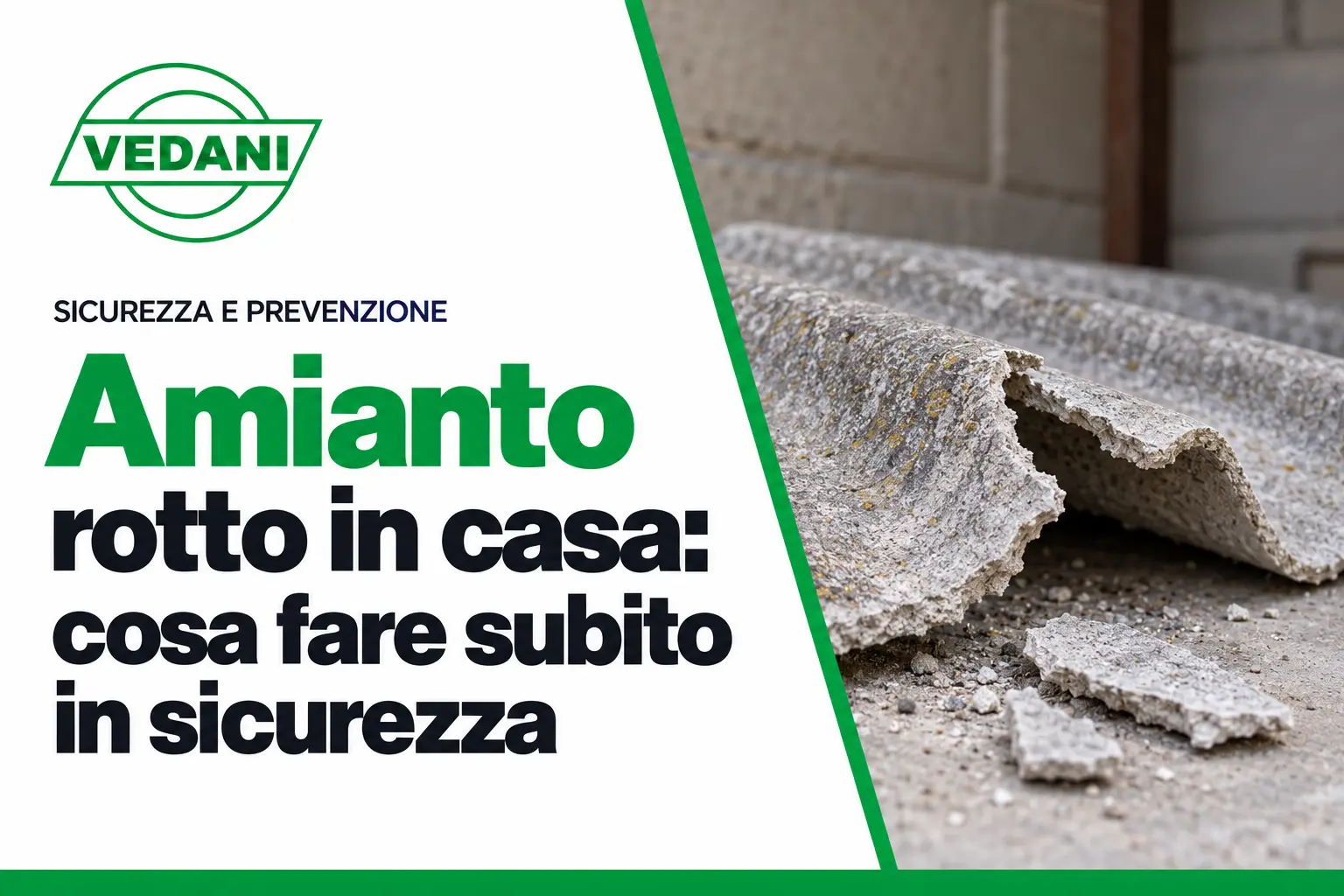 Amianto Rotto in Casa: Cosa Fare Subito in Sicurezza